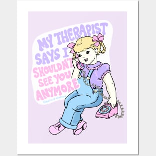 My Therapist Says I Shouldn't See You Posters and Art